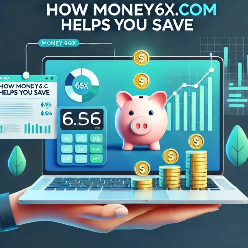 How Money6x.com Helps You Save
